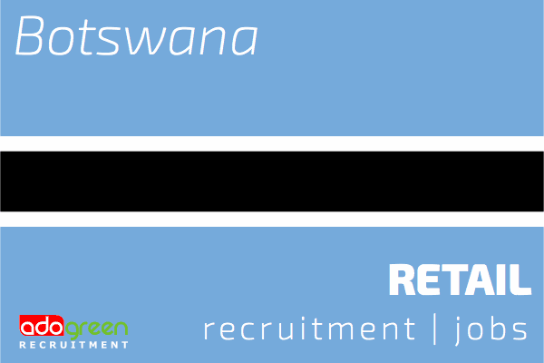 Botswana Retail News, Botswana Projects, Botswana recruitment, Botswana Jobs
